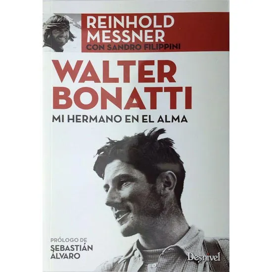 ed. desnivel Walter Bonatti. Mi Hermano en el Alma