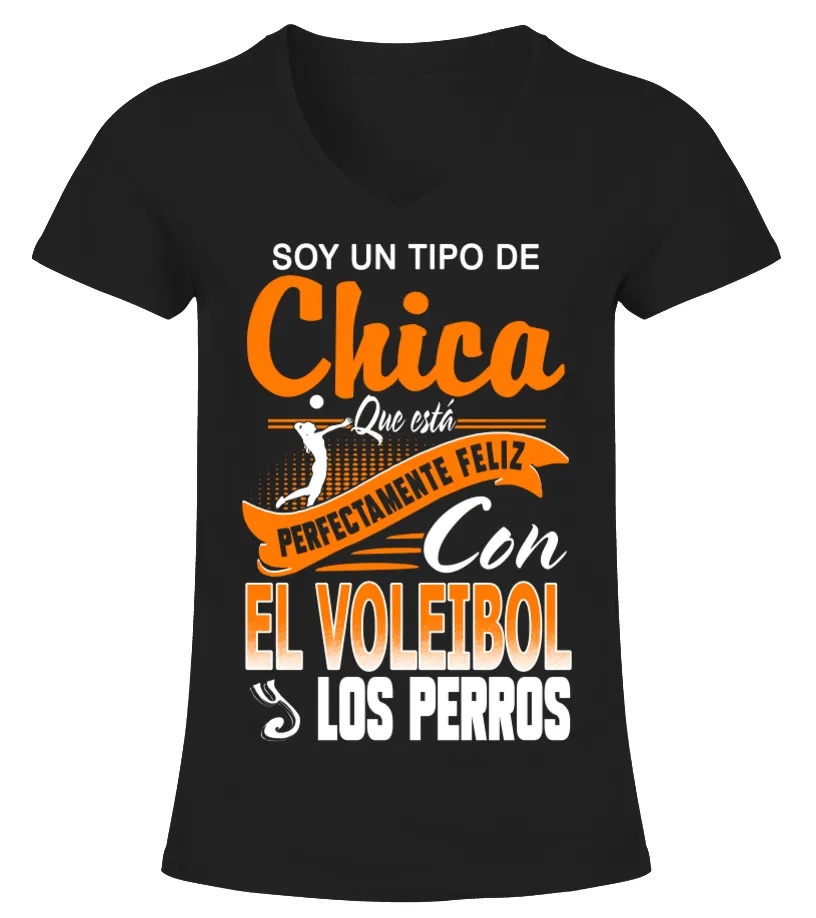 Soy un tipo de chica que está perfectamente feliz con el voleibol los perros Camiseta cuello pico Mujer